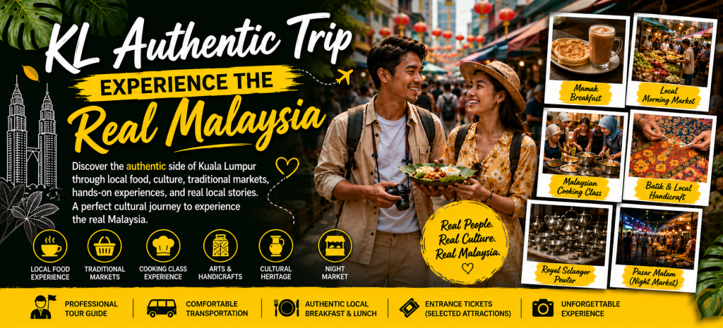(2026) KL Authentic Trip – Experience the Real Malaysia