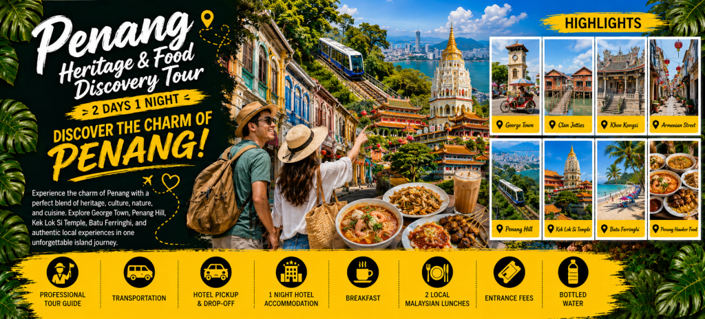 (2026) Penang Heritage & Food Discovery Tour (2 Days 1 Night)